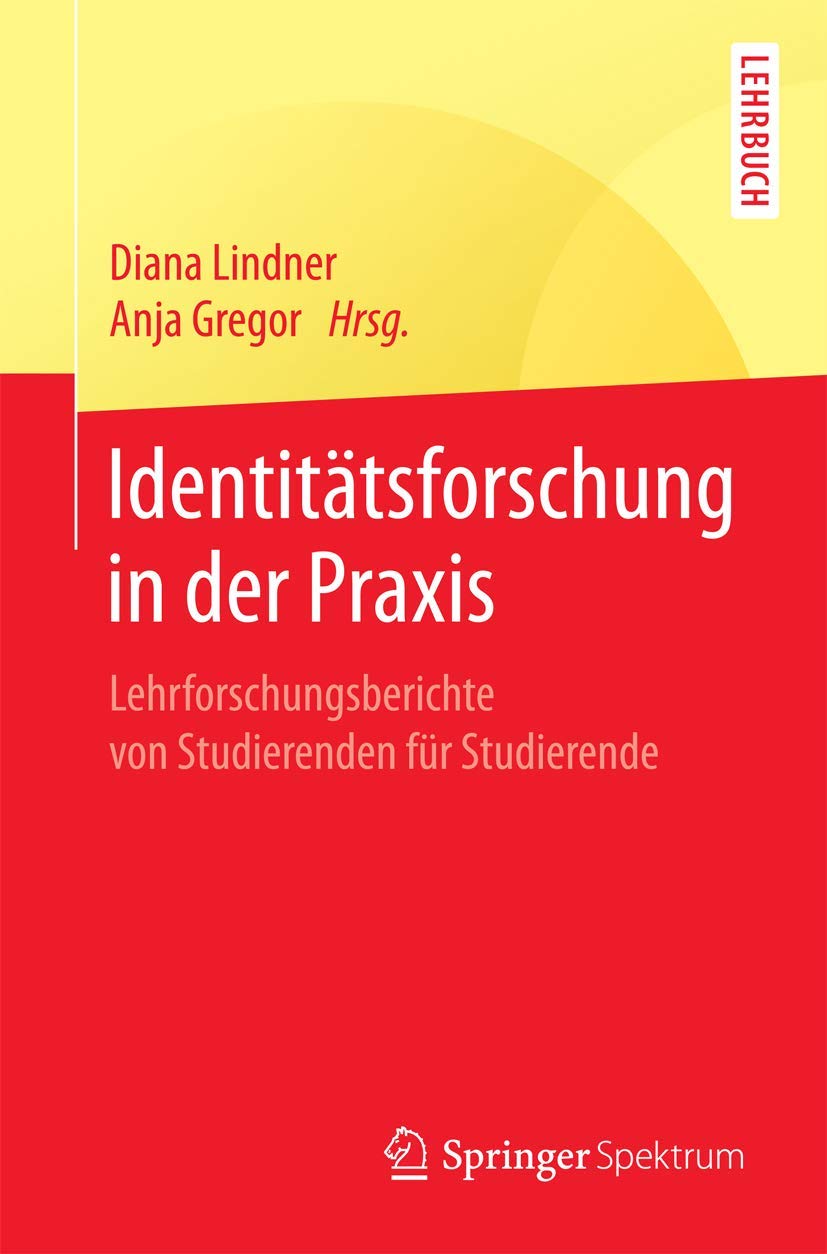 Identitätsforschung in der Praxis: Lehrforschungsberichte von Studierenden für Studierende Law