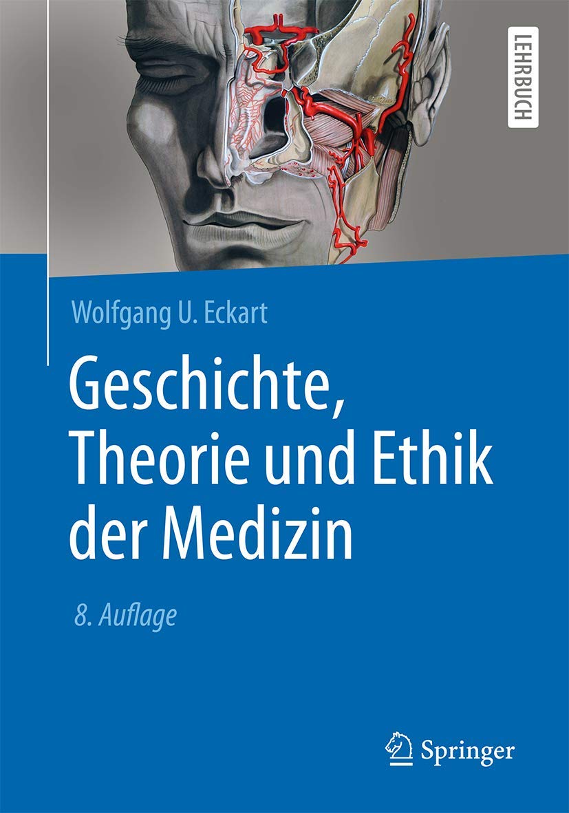 Geschichte, Theorie und Ethik der Medizin (Springer-Lehrbuch) Medicine