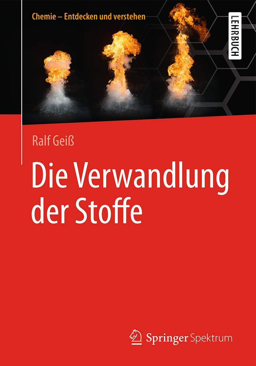 Die Verwandlung der Stoffe (Chemie – Entdecken und verstehen) Natural Sciences