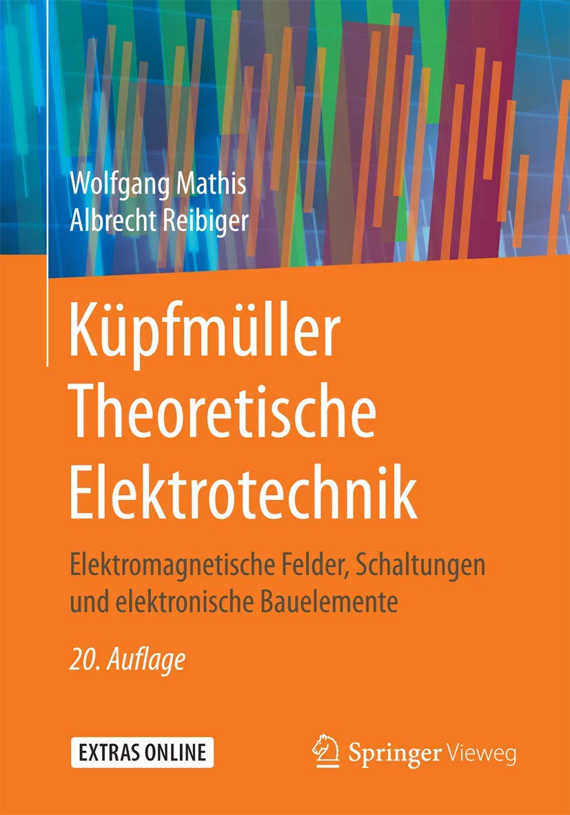 Küpfmüller Theoretische Elektrotechnik: Elektromagnetische Felder, Schaltungen und elektronische Bauelemente Computer Science