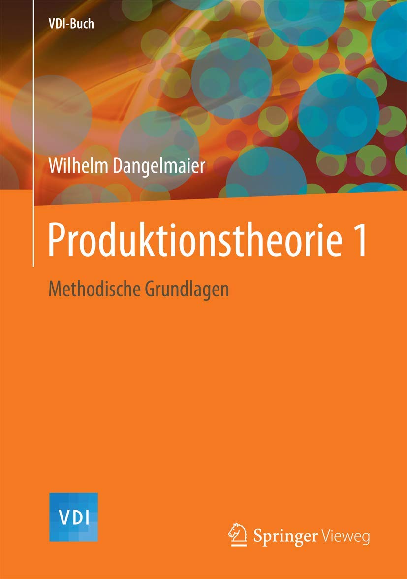 Produktionstheorie 1: Methodische Grundlagen (VDI-Buch) Law
