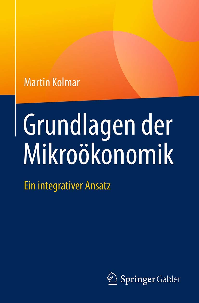 Grundlagen der Mikroökonomik: Ein integrativer Ansatz Law