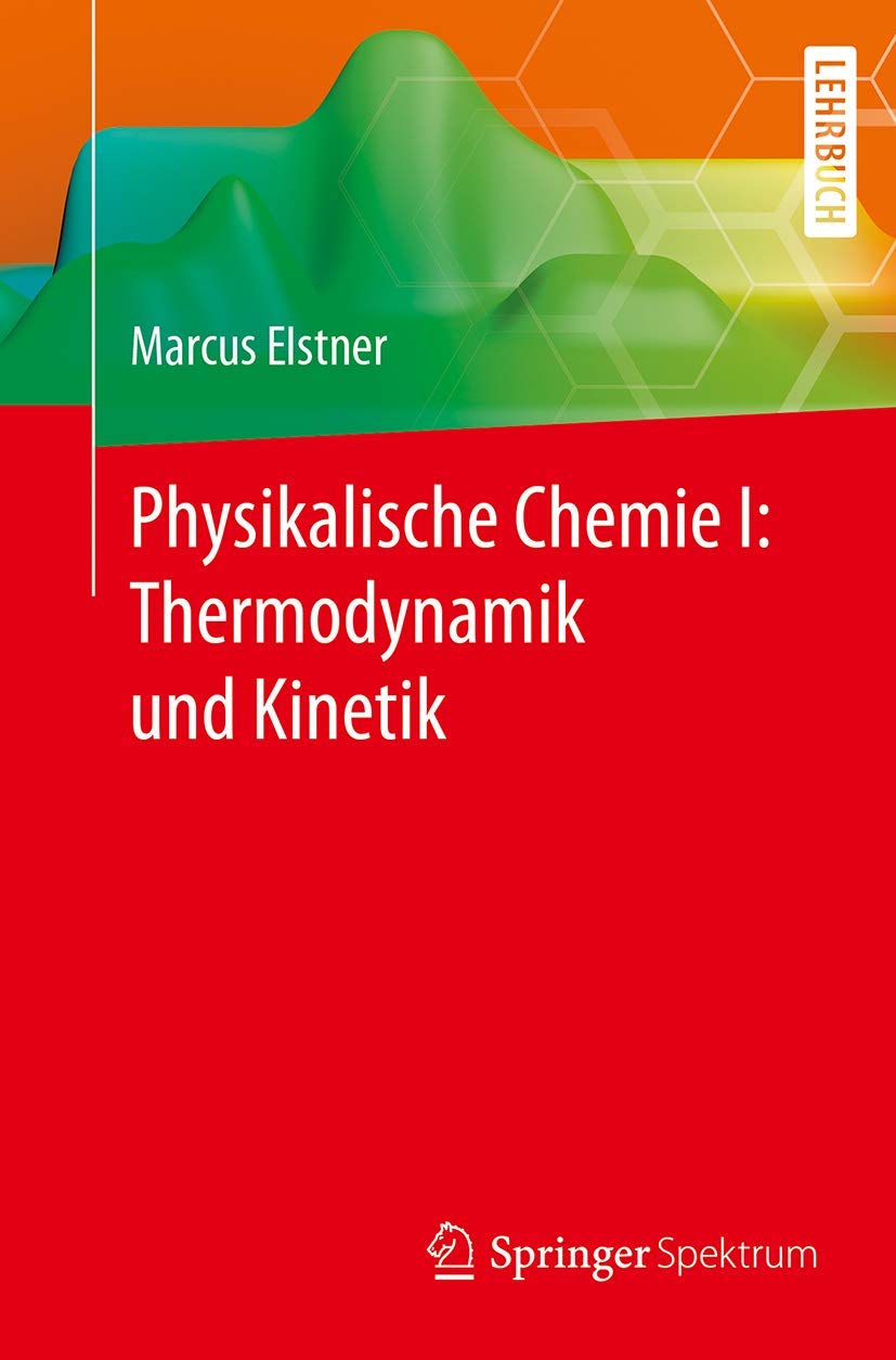 Physikalische Chemie I: Thermodynamik und Kinetik Natural Sciences