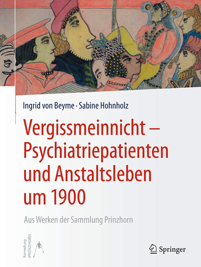 Vergissmeinnicht - Psychiatriepatienten Und Anstaltsleben Um 1900: Aus Werken Der Sammlung Prinzhorn book