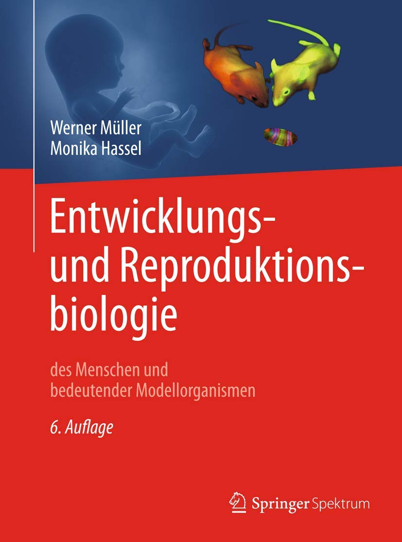 Entwicklungsbiologie und Reproduktionsbiologie des Menschen und bedeutender Modellorganismen Medicine
