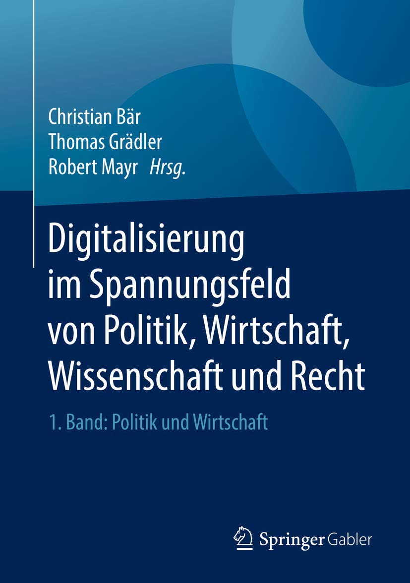 Digitalisierung im Spannungsfeld von Politik, Wirtschaft, Wissenschaft und Recht Law