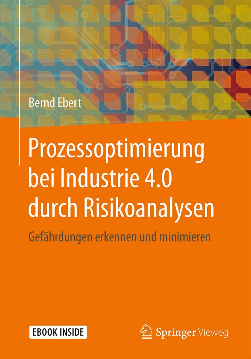 Prozessoptimierung bei Industrie 4.0 durch Risikoanalysen: Gefährdungen erkennen und minimieren Business, Finance & Career