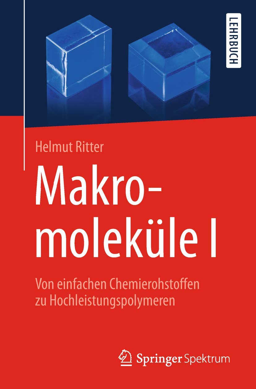 Makromoleküle I: Von einfachen Chemierohstoffen zu Hochleistungspolymeren Business & Technology
