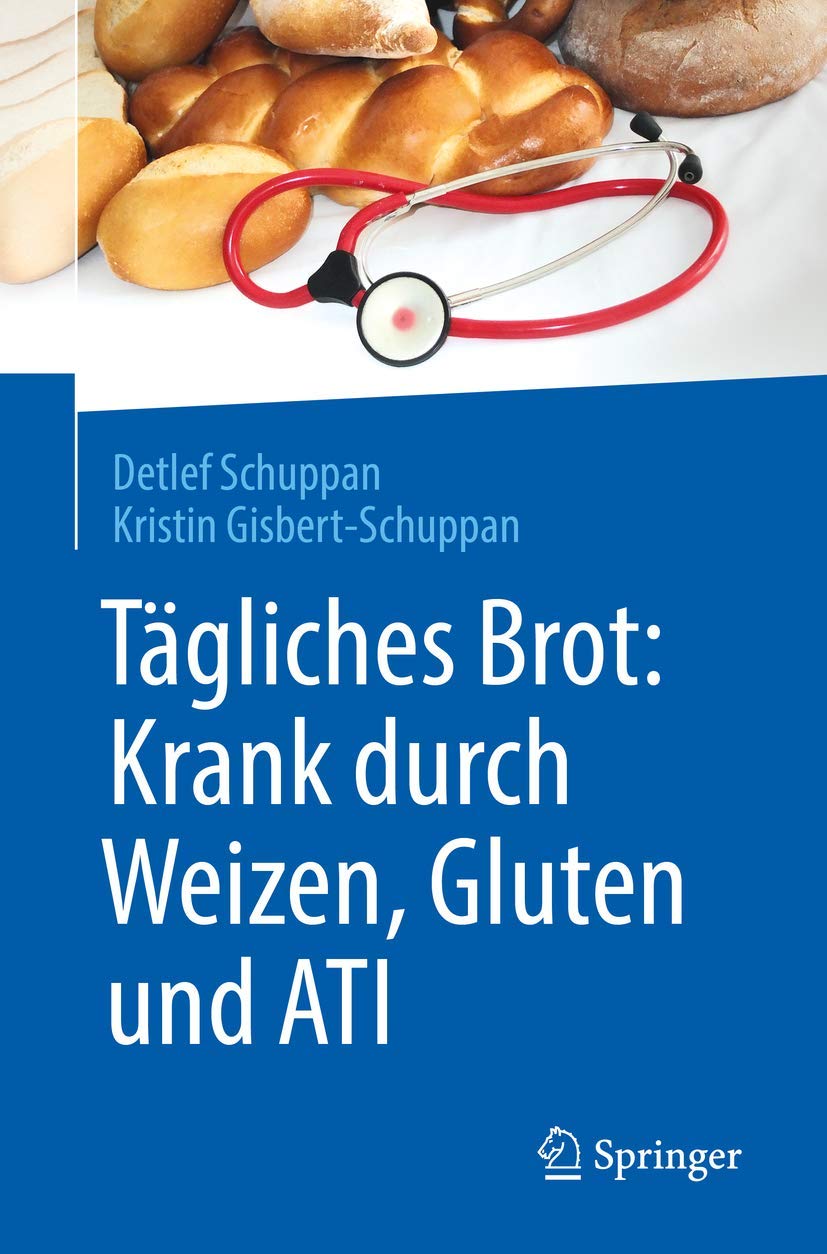 Tägliches Brot: Krank durch Weizen, Gluten und ATI Medicine