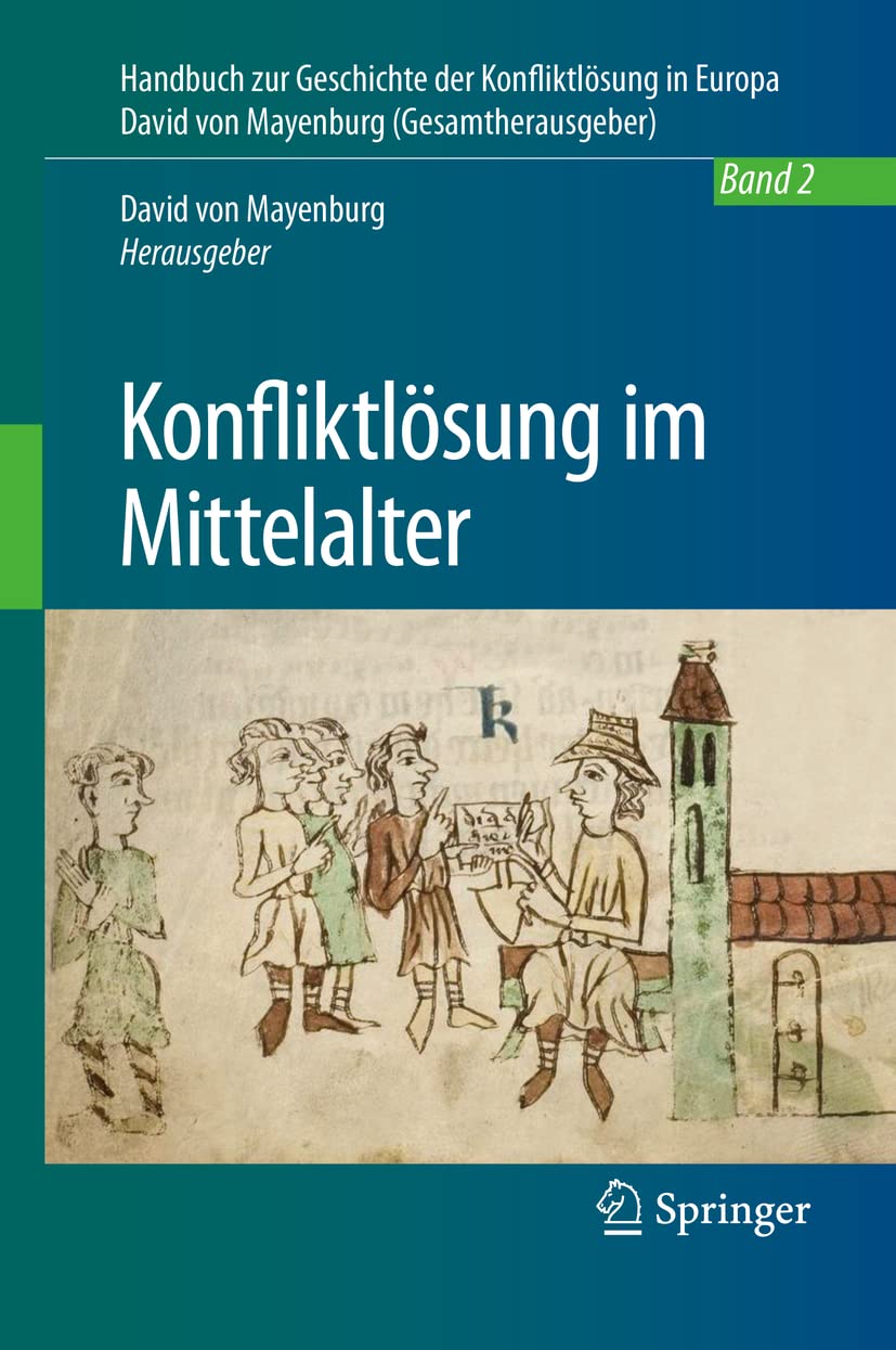 Konfliktlösung im Mittelalter: Ein Handbuch - Band 2 (Handbuch zur Geschichte der Konfliktlösung in Europa, 2, Band 2) Law