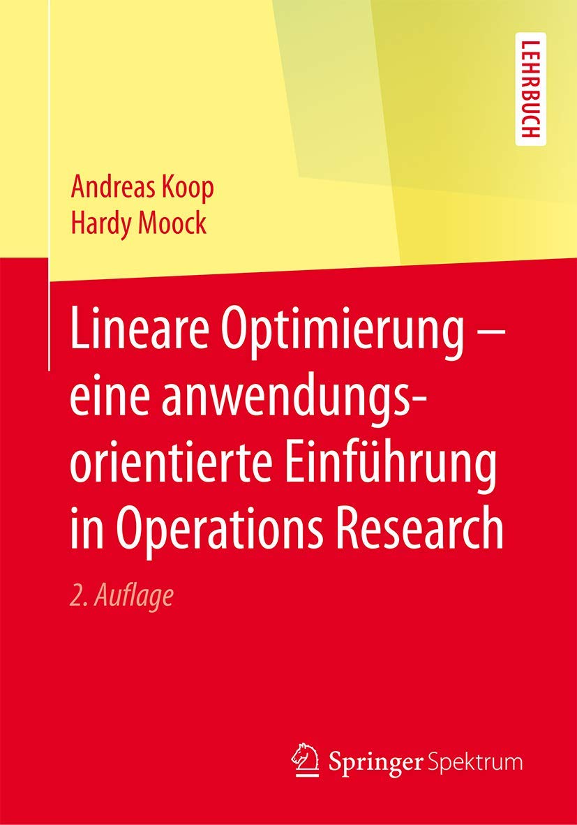Lineare Optimierung - Eine Anwendungsorientierte Einführung in Operations Research book