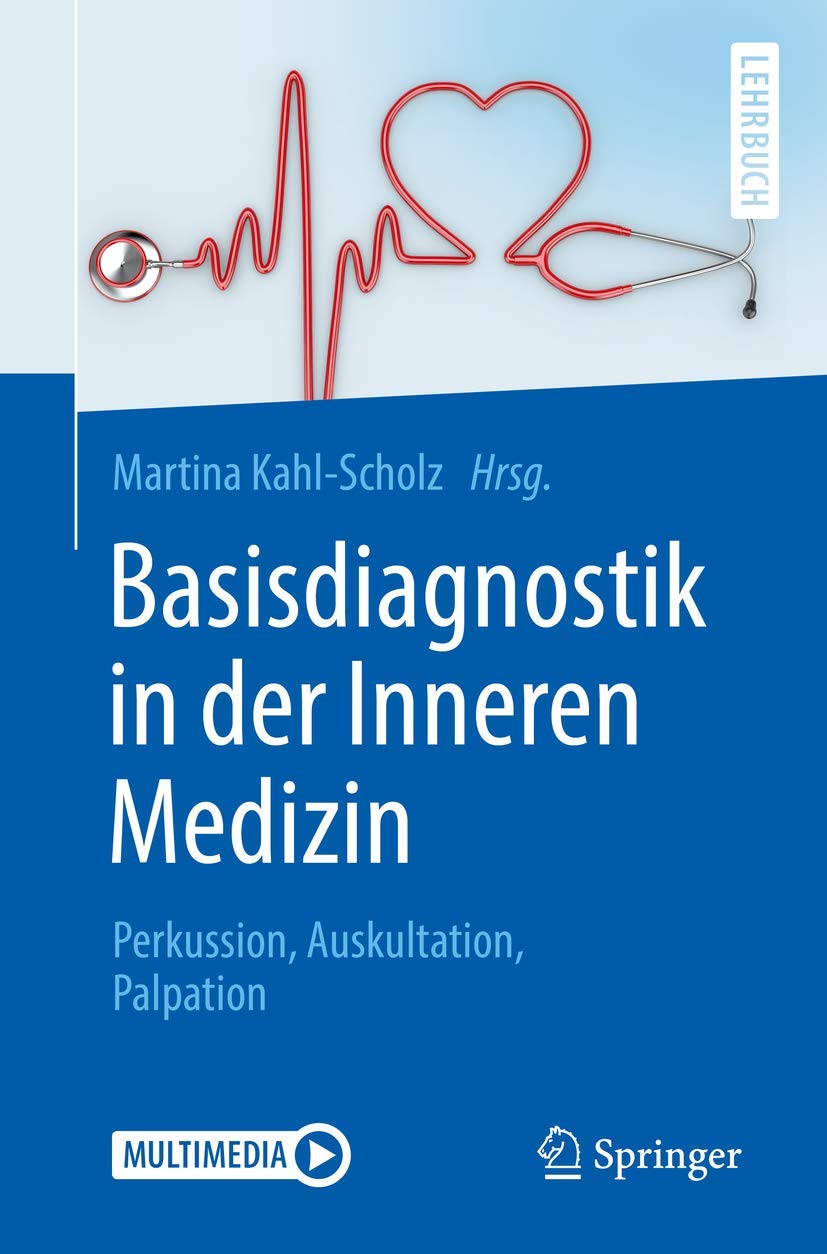 Basisdiagnostik in der Inneren Medizin: Perkussion, Auskultation, Palpation (Springer-Lehrbuch) Medicine