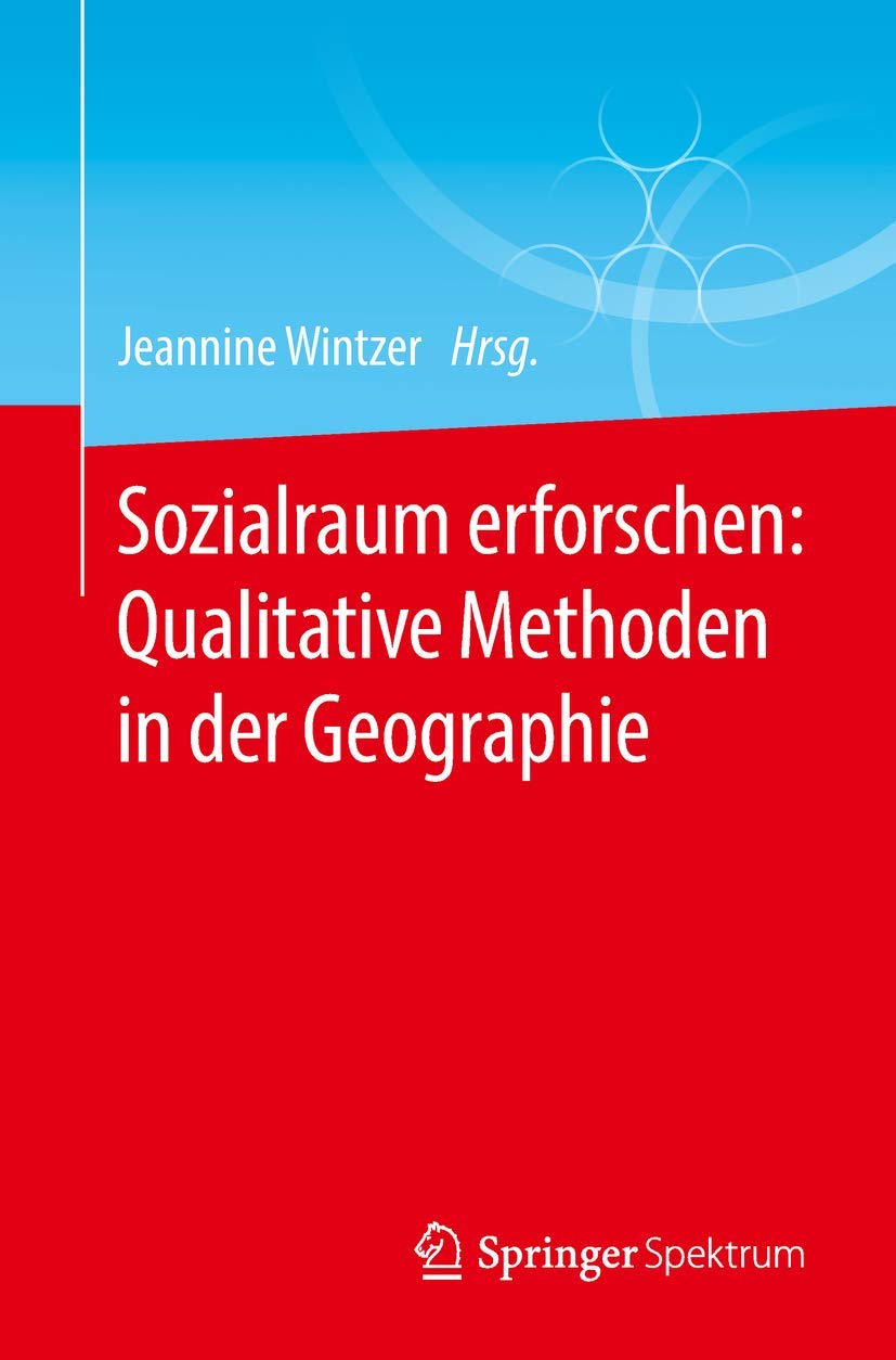 Sozialraum erforschen: Qualitative Methoden in der Geographie Law