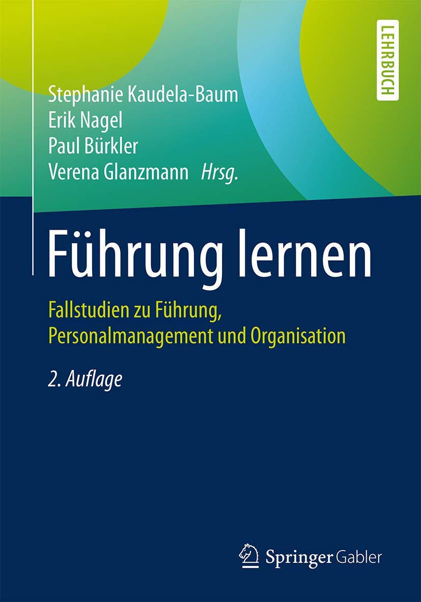 Führung lernen: Fallstudien zu Führung, Personalmanagement und Organisation Law