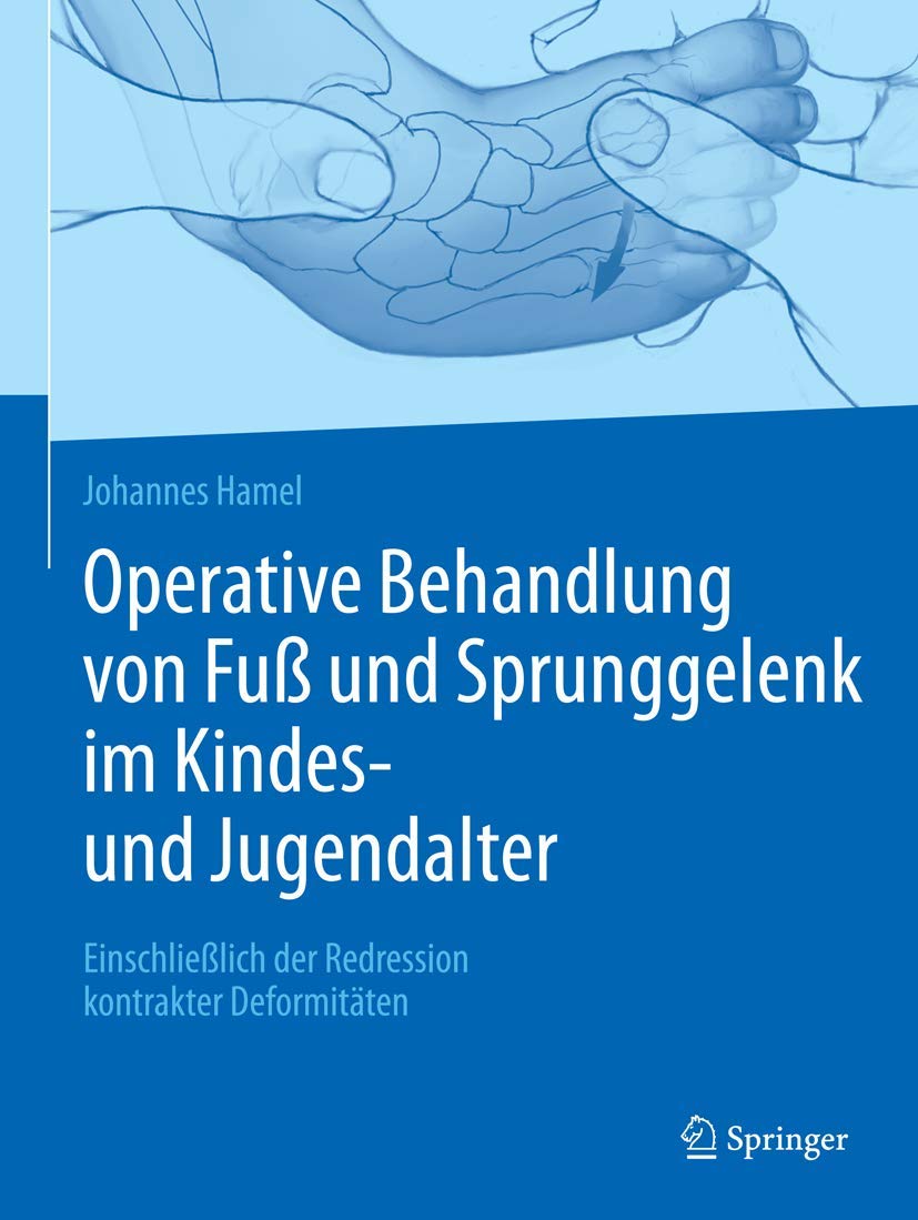 Operative Behandlung Von Fuß Und Sprunggelenk Im Kindes- Und Jugendalter: Einschließlich Der Redression Kontrakter Deformitäten book