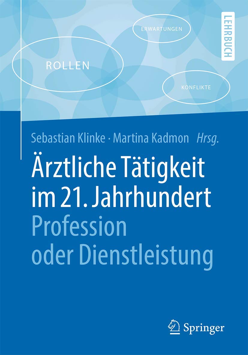 Ärztliche Tätigkeit im 21. Jahrhundert - Profession oder Dienstleistung book