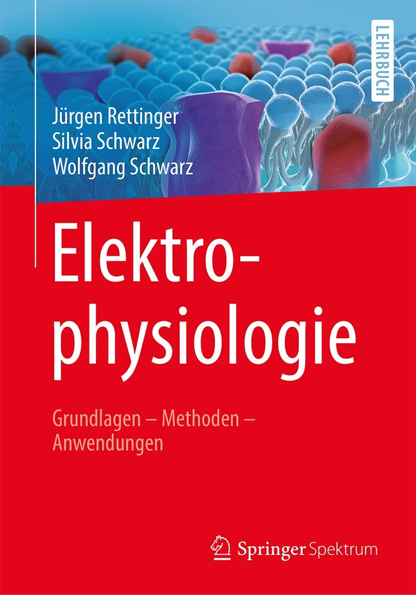 Elektrophysiologie: Grundlagen - Methoden - Anwendungen Medicine