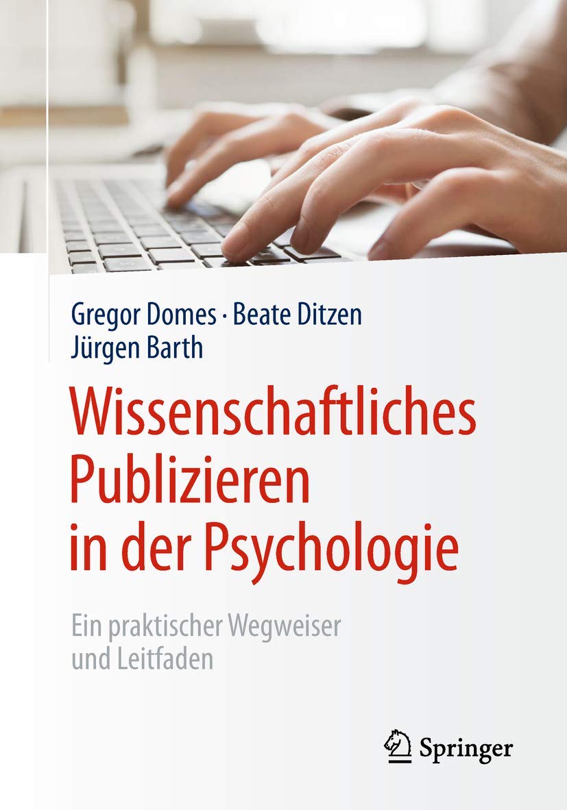 Wissenschaftliches Publizieren in der Psychologie: Ein praktischer Wegweiser und Leitfaden Medicine