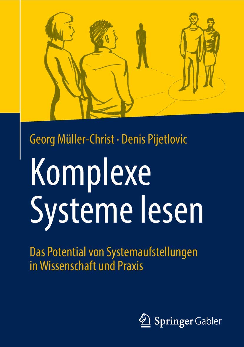 Komplexe Systeme lesen: Das Potential von Systemaufstellungen in Wissenschaft und Praxis Law