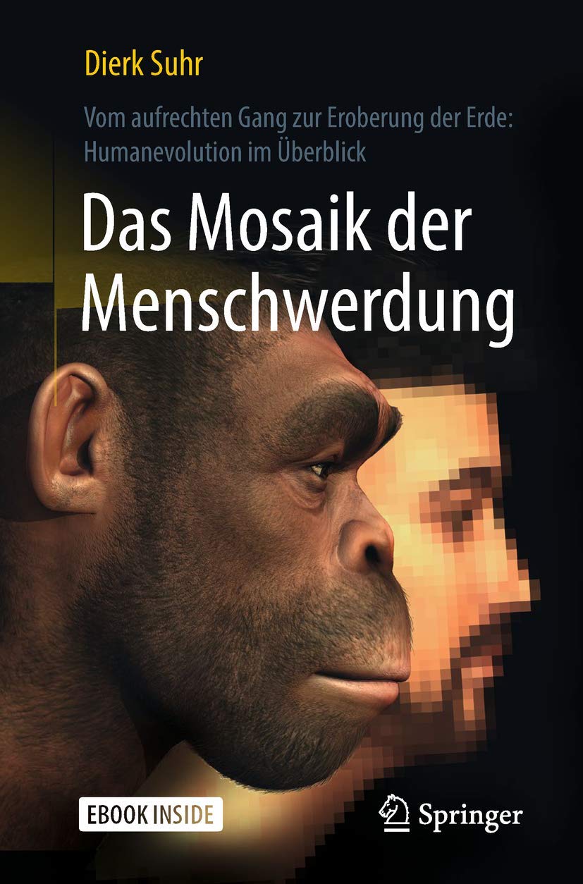 Das Mosaik der Menschwerdung: Vom aufrechten Gang zur Eroberung der Erde: Humanevolution im Überblick Law