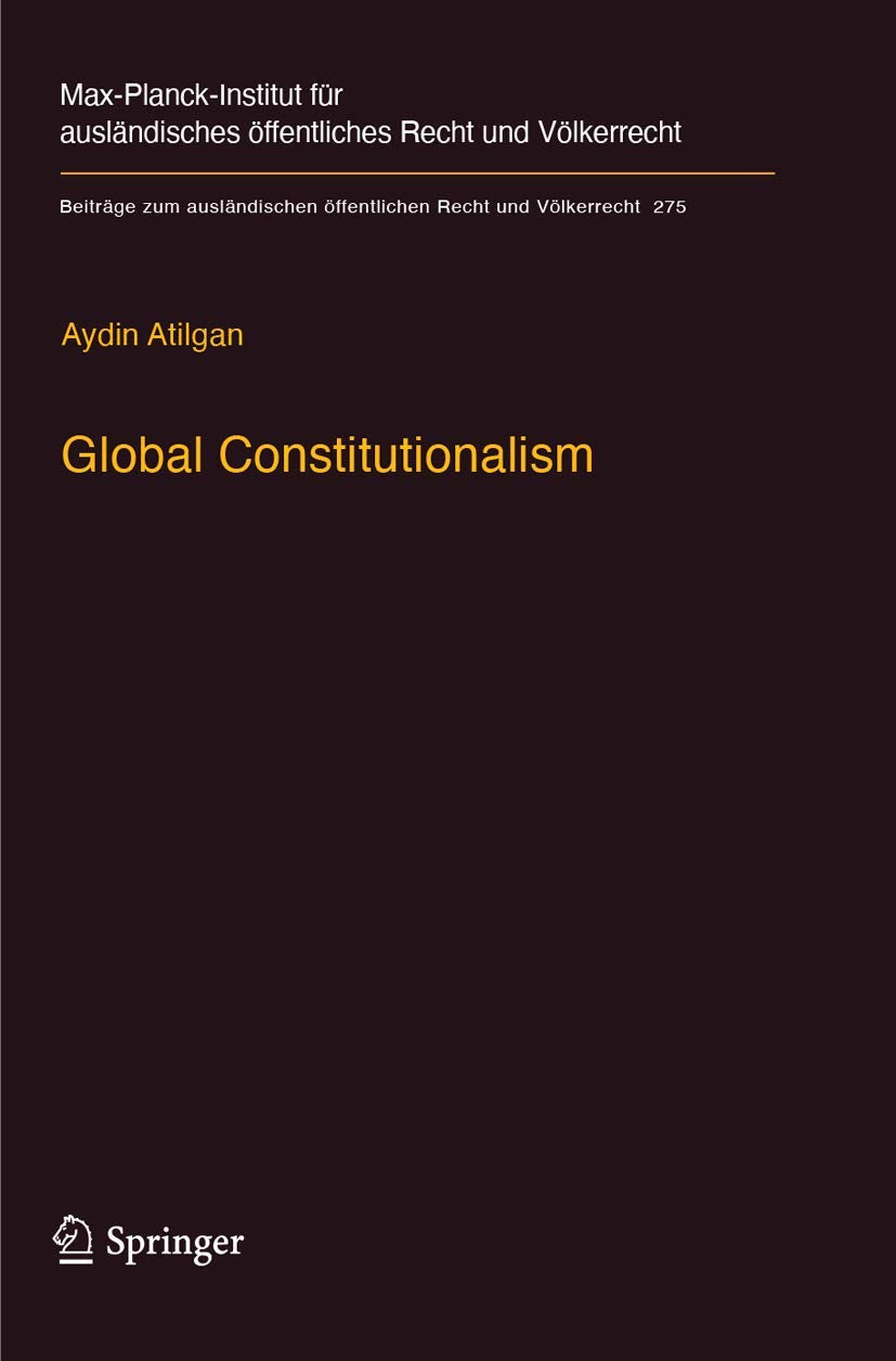 Global Constitutionalism: A Socio-legal Perspective (Beiträge zum ausländischen öffentlichen Recht und Völkerrecht, Band 275) Law