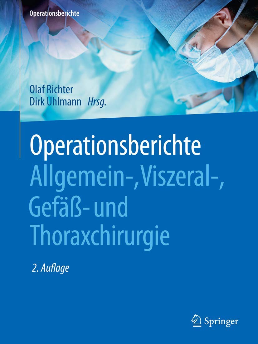 Operationsberichte Allgemein-, Viszeral- , Gefäß- und Thoraxchirurgie Medicine