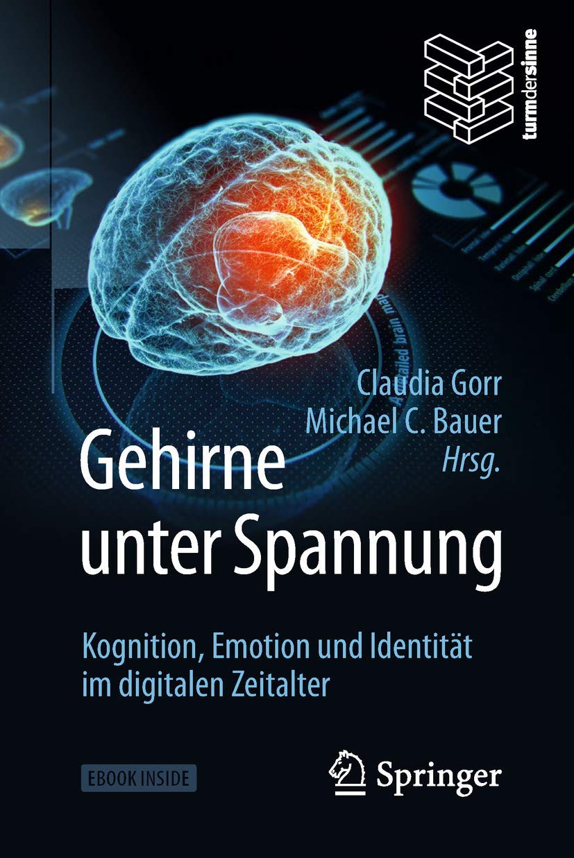 Gehirne unter Spannung: Kognition, Emotion und Identität im digitalen Zeitalter Medicine