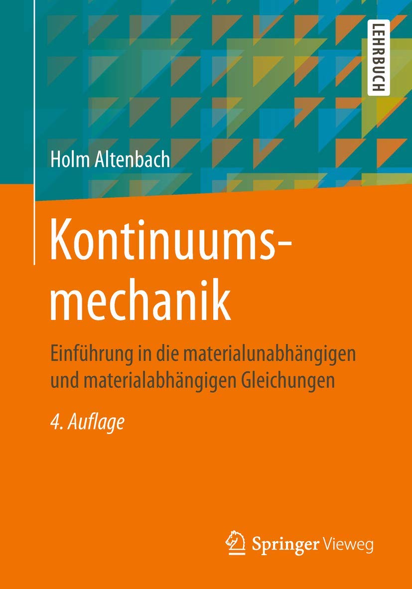 Kontinuumsmechanik: Einführung in die materialunabhängigen und materialabhängigen Gleichungen Business & Technology