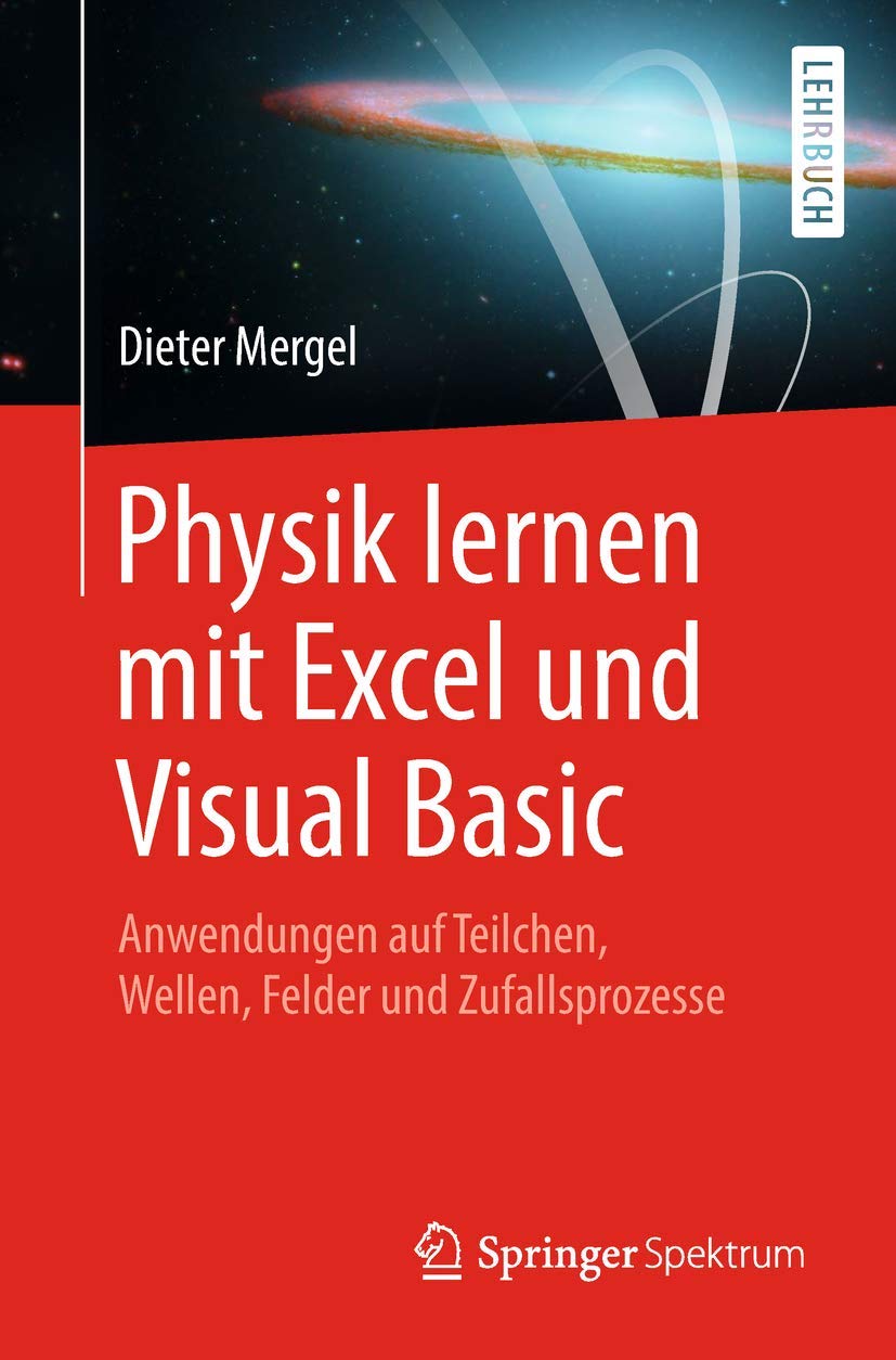 Physik lernen mit Excel und Visual Basic: Anwendungen auf Teilchen, Wellen, Felder und Zufallsprozesse Natural Sciences