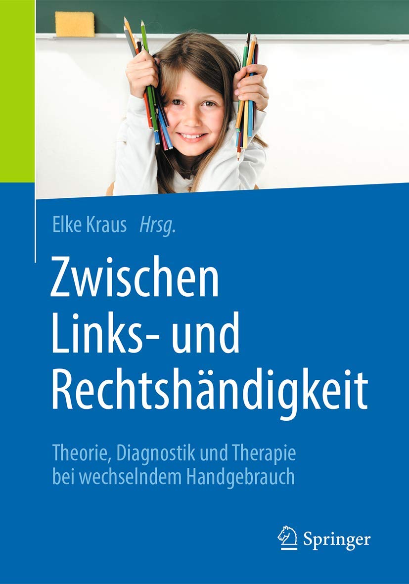 Zwischen Links- und Rechtshändigkeit: Theorie, Diagnostik und Therapie bei wechselndem Handgebrauch Medicine