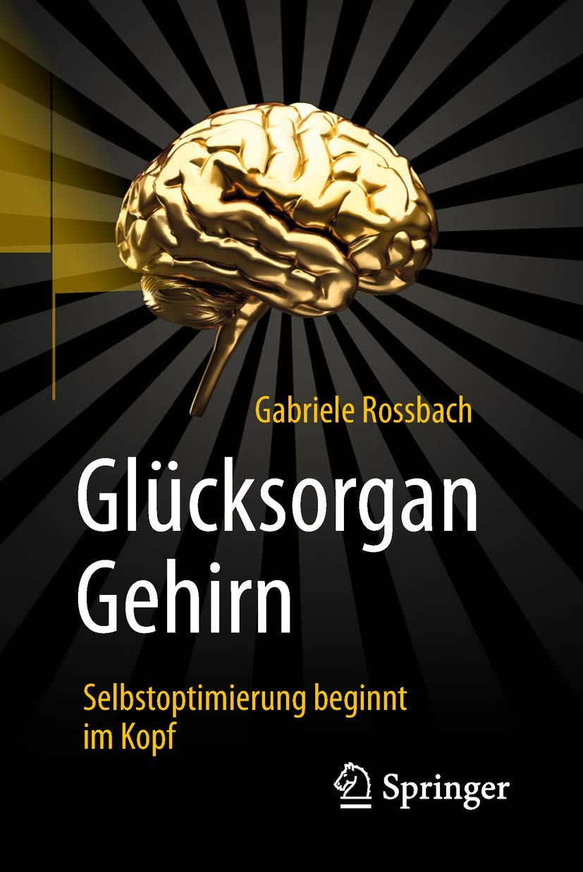 Glücksorgan Gehirn: Selbstoptimierung beginnt im Kopf Medicine