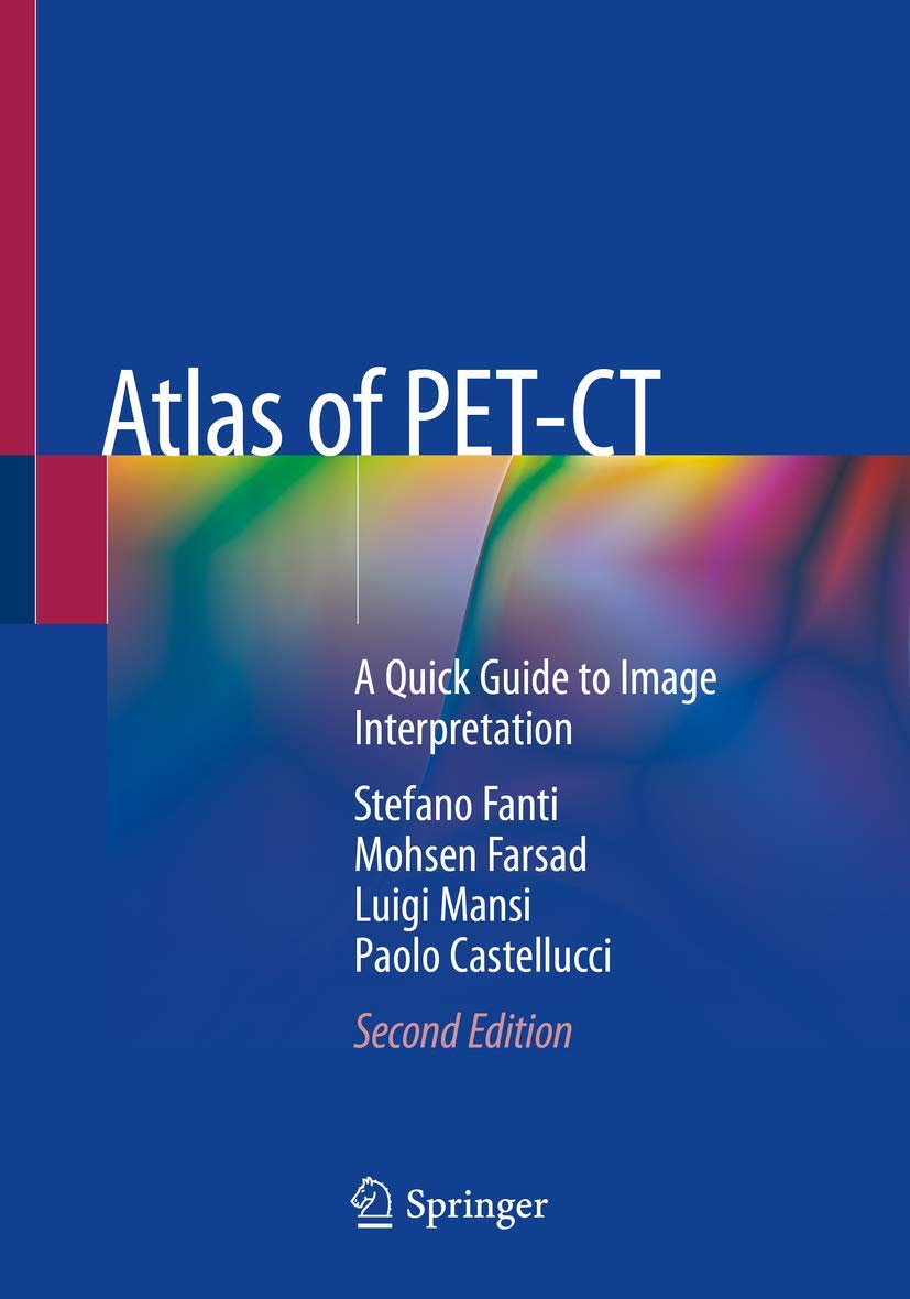 Atlas of PET-CT: A Quick Guide to Image Interpretation Medicine