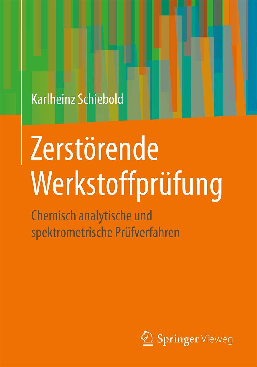Zerstörende Werkstoffprüfung: Chemisch analytische und spektrometrische Prüfverfahren Business & Technology