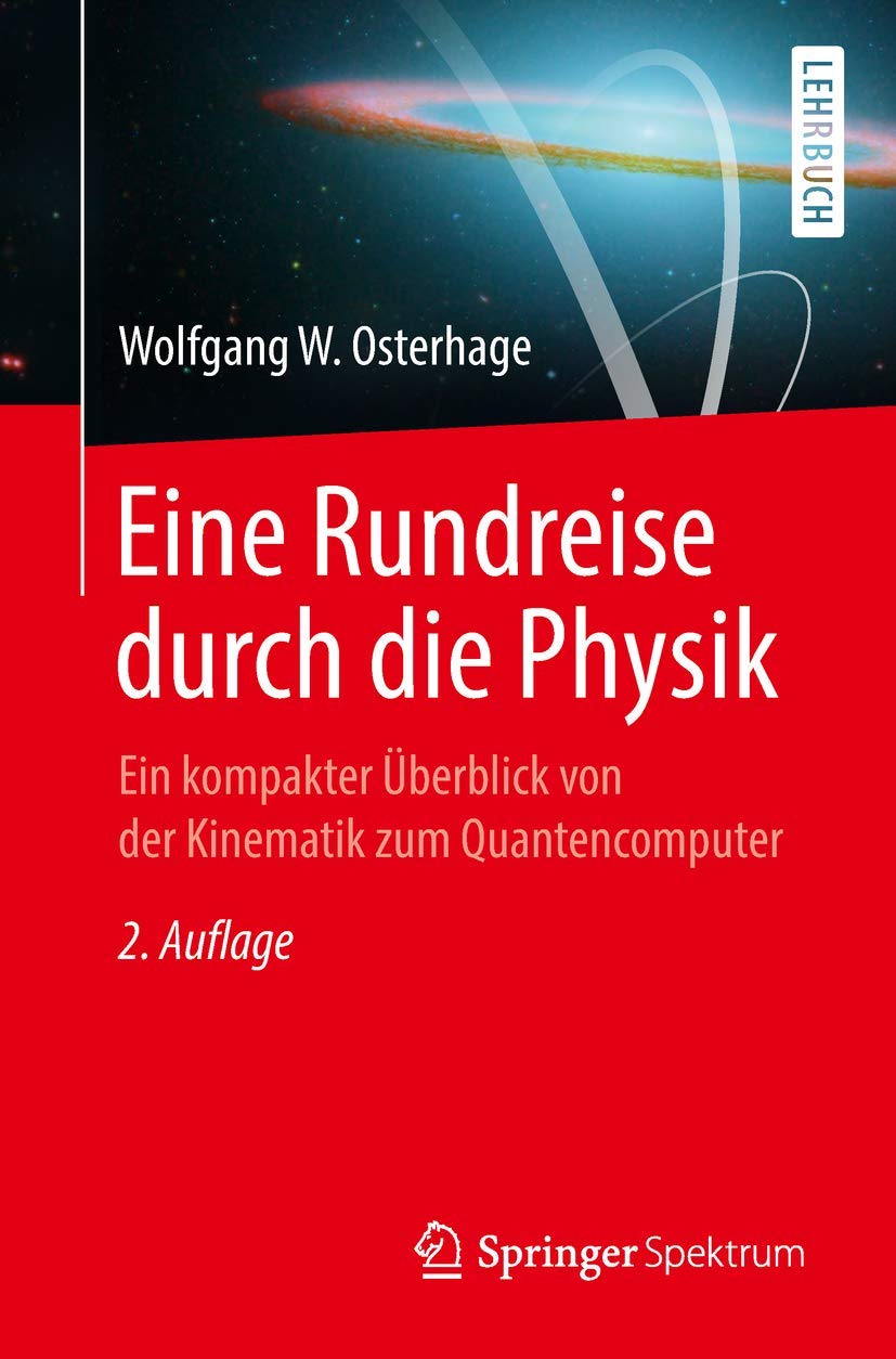 Eine Rundreise durch die Physik: Ein kompakter Überblick von der Kinematik zum Quantencomputer General education