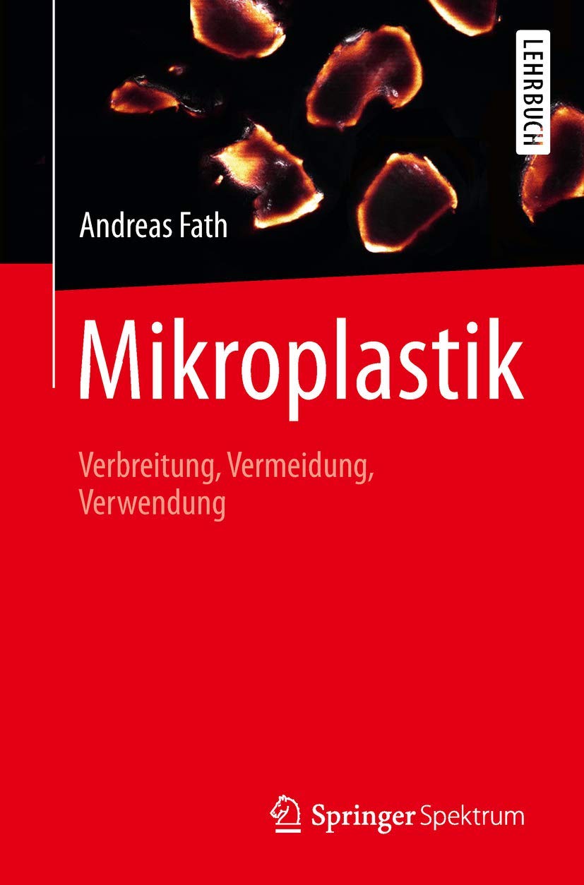 Mikroplastik: Verbreitung, Vermeidung, Verwendung Business & Technology