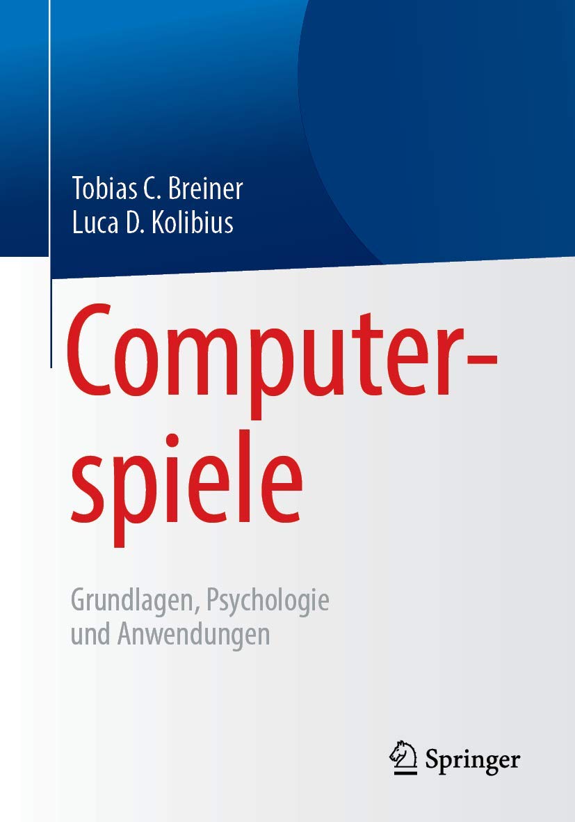 Computerspiele: Grundlagen, Psychologie und Anwendungen Business, Finance & Career