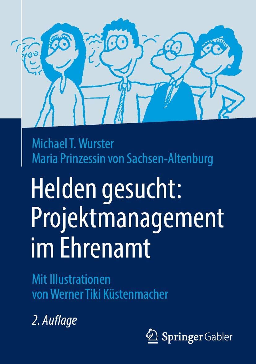 Helden gesucht: Projektmanagement im Ehrenamt: Mit Illustrationen von Werner Tiki Küstenmacher Law