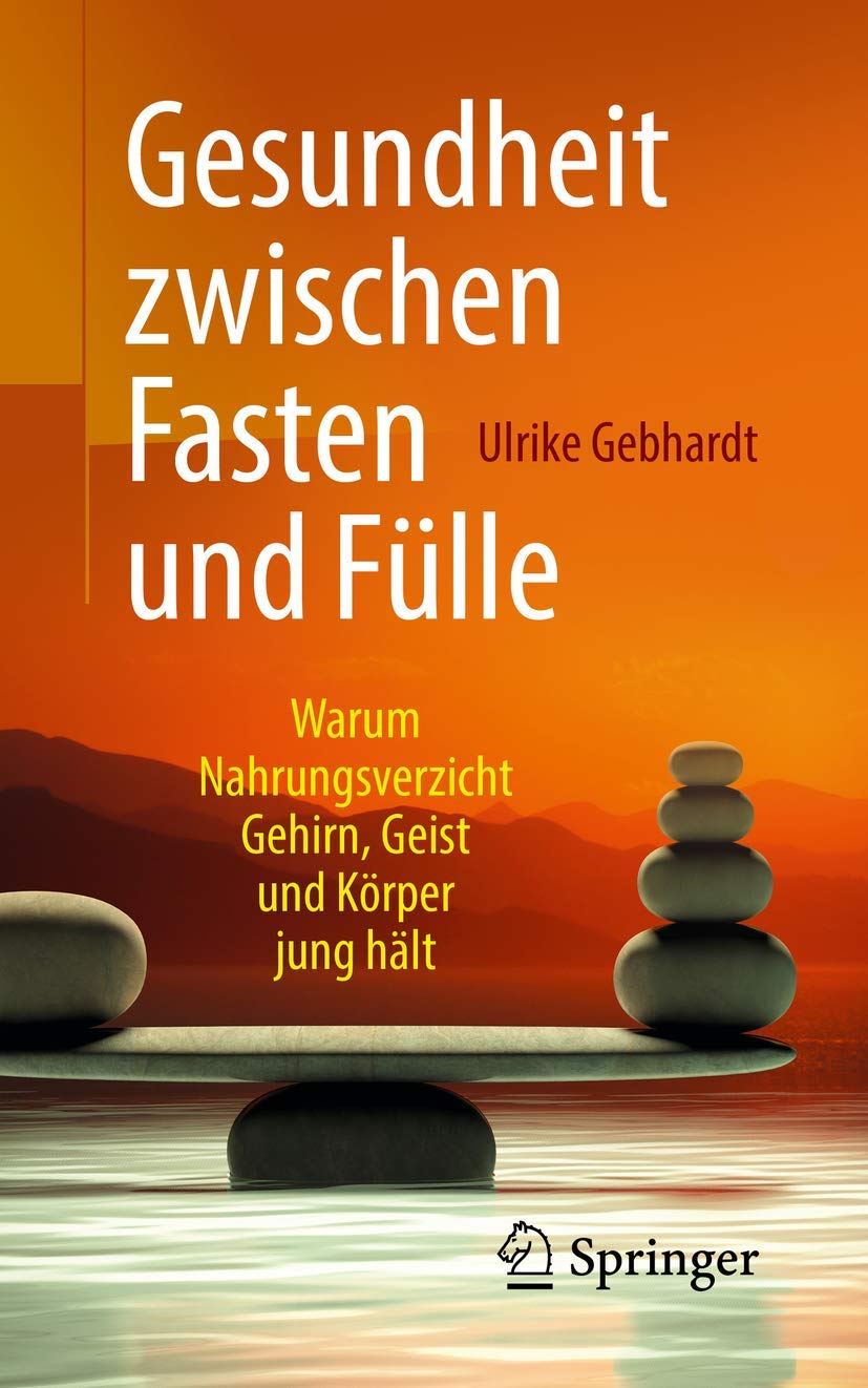 Gesundheit zwischen Fasten und Fülle: Warum Nahrungsverzicht Gehirn, Geist und Körper jung hält Medicine