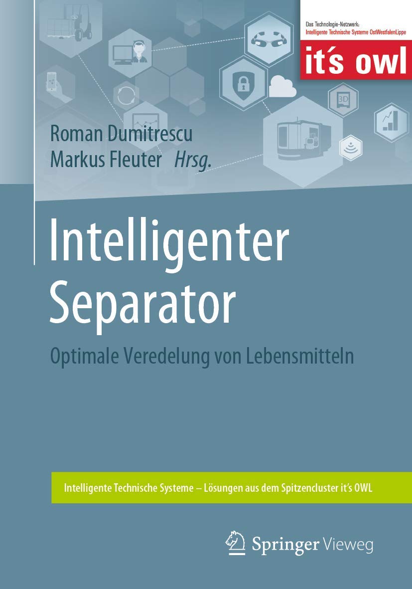 Intelligenter Separator: Optimale Veredelung von Lebensmitteln (Intelligente Technische Systeme – Lösungen aus dem Spitzencluster it’s OWL) Business, Finance & Career