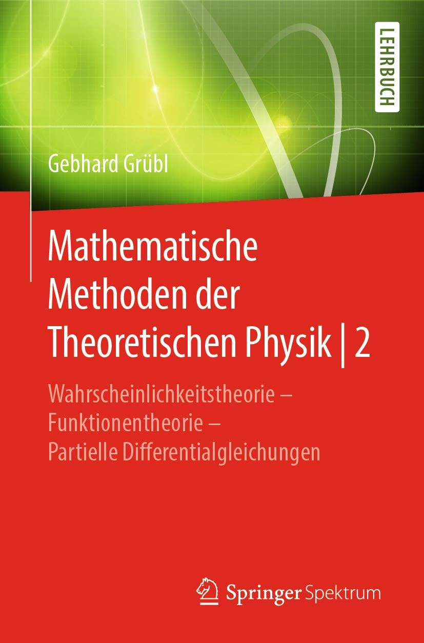 Mathematische Methoden der Theoretischen Physik | 2: Wahrscheinlichkeitstheorie – Funktionentheorie - Partielle Differentialgleichungen Mathematics