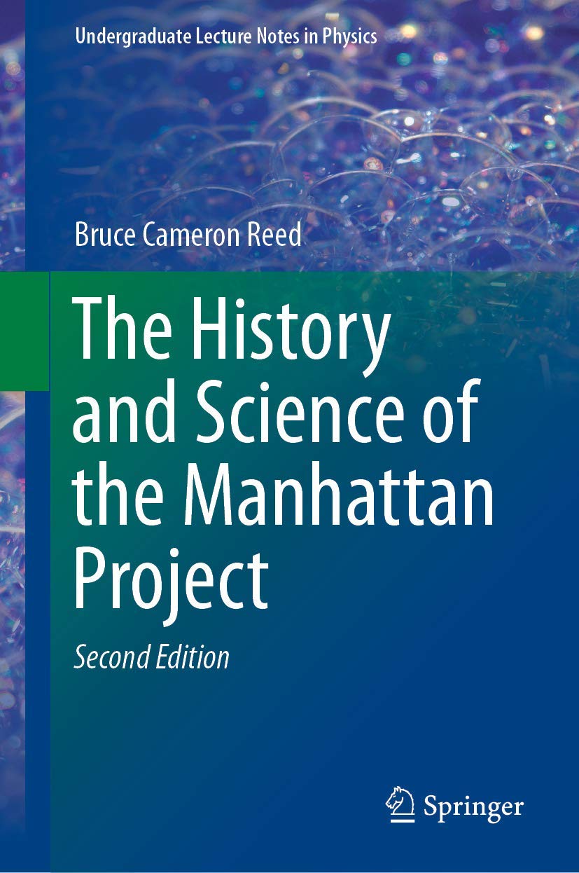 The History and Science of the Manhattan Project (Undergraduate Lecture Notes in Physics) General education