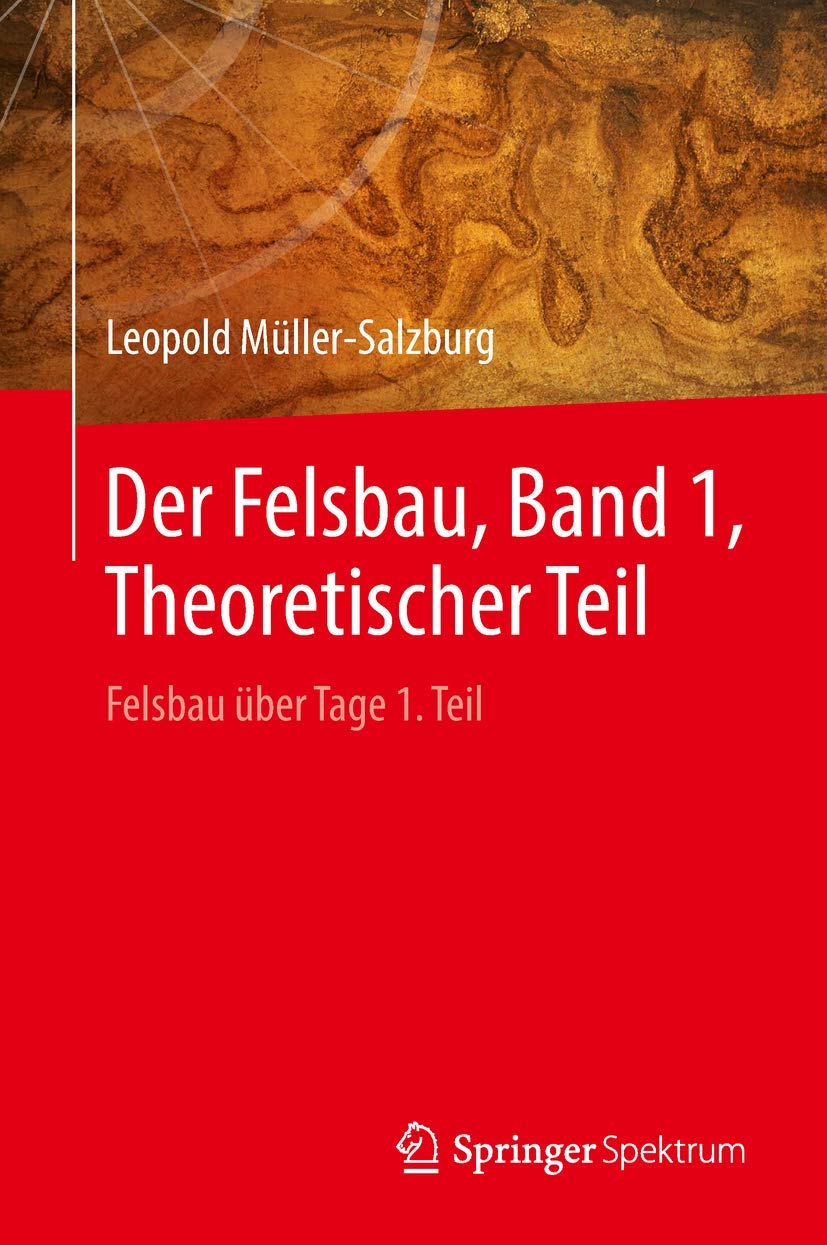 Der Felsbau, Band 1, Theoretischer Teil: Felsbau über Tage 1. Teil Geology & Geography