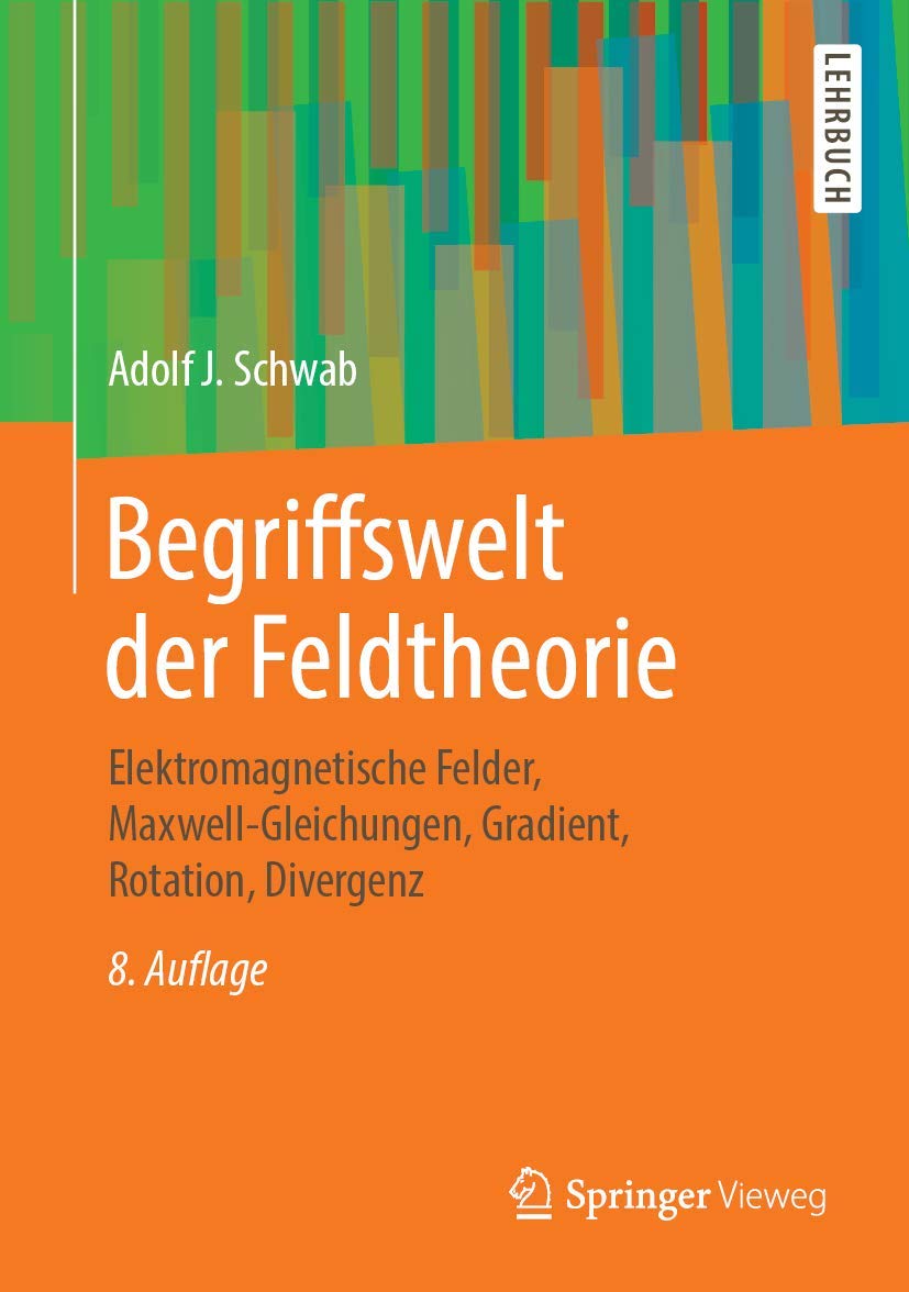Begriffswelt der Feldtheorie: Elektromagnetische Felder, Maxwell-Gleichungen, Gradient, Rotation, Divergenz Computer Science