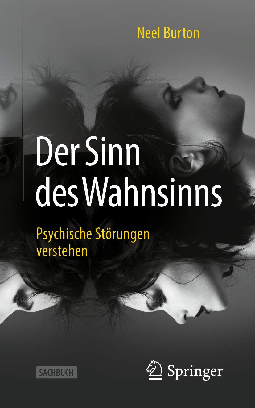 Der Sinn des Wahnsinns: Psychische Störungen verstehen Medicine