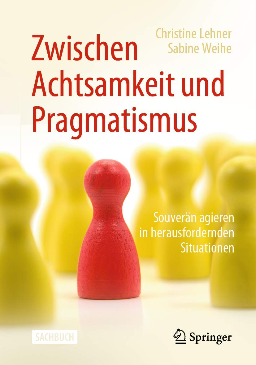 Zwischen Achtsamkeit und Pragmatismus: Souverän agieren in herausfordernden Situationen Medicine