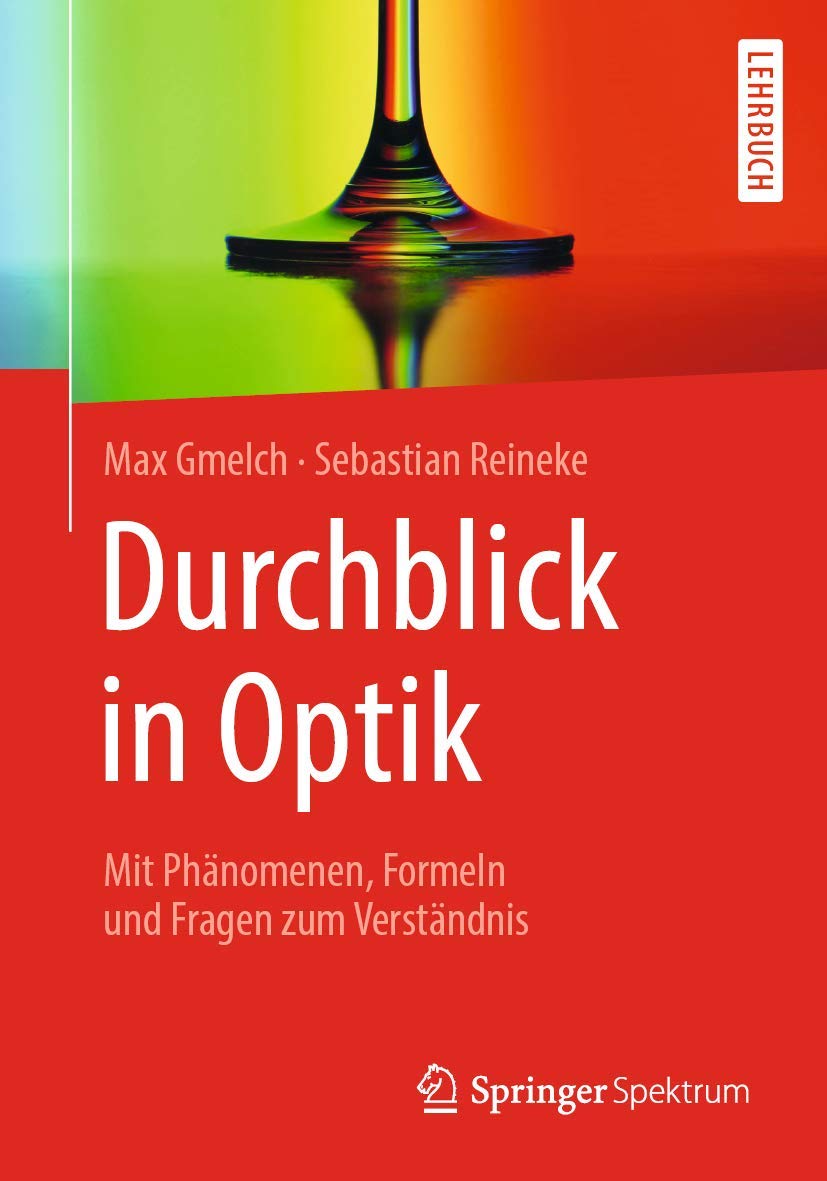 Durchblick in Optik: Mit Phänomenen, Formeln und Fragen zum Verständnis Natural Sciences