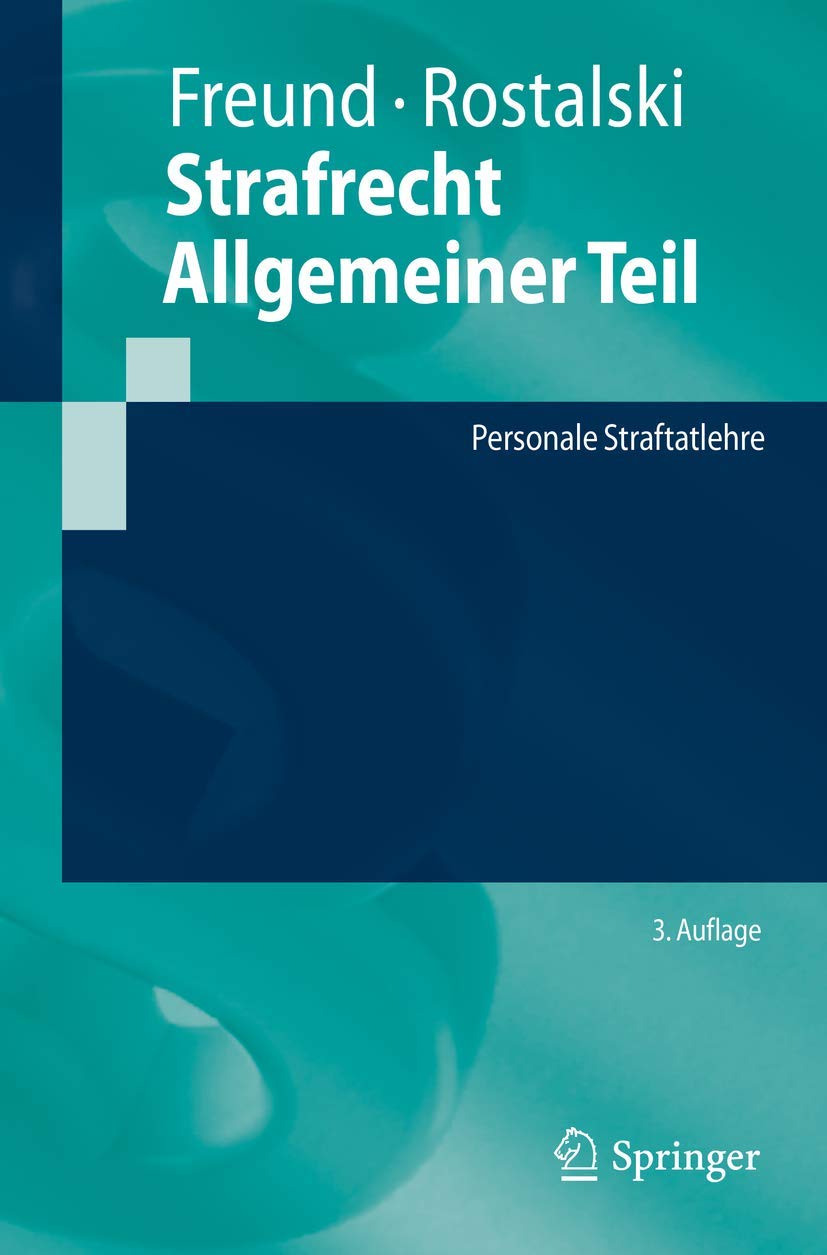 Strafrecht Allgemeiner Teil: Personale Straftatlehre (Springer-Lehrbuch) Law