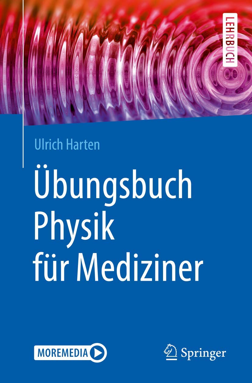 Übungsbuch Physik für Mediziner: Moremedia (Springer-Lehrbuch) Medicine