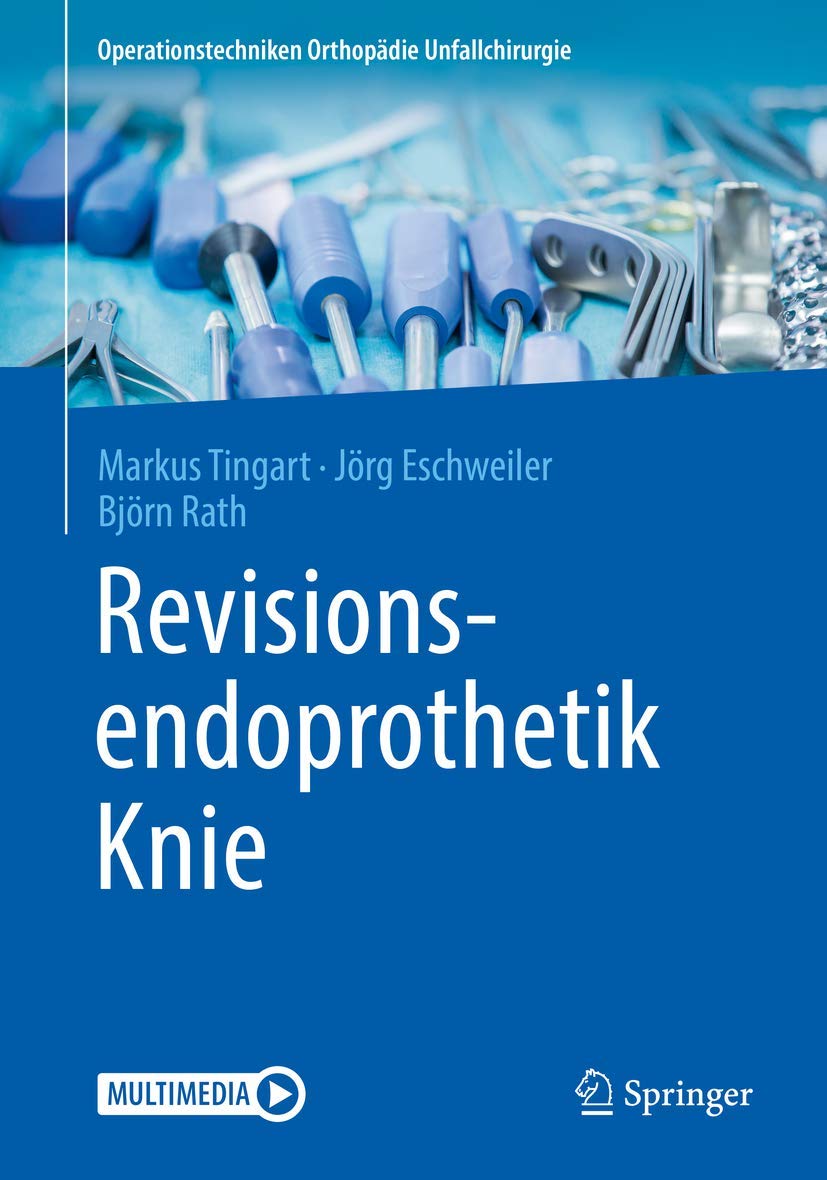 Revisionsendoprothetik Knie (Operationstechniken Orthopädie Unfallchirurgie) Medicine
