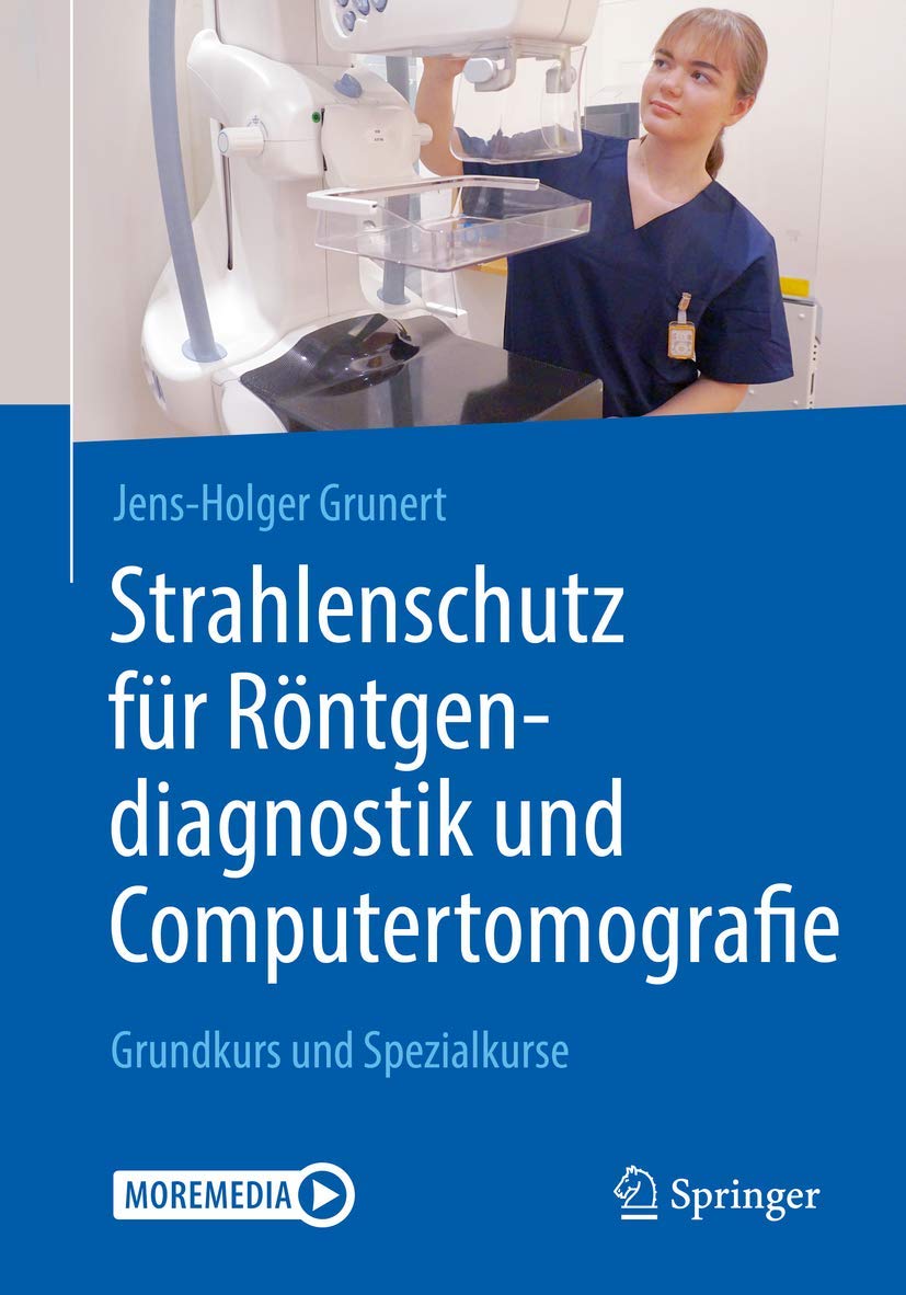 Strahlenschutz für Röntgendiagnostik und Computertomografie: Grundkurs und Spezialkurse Medicine